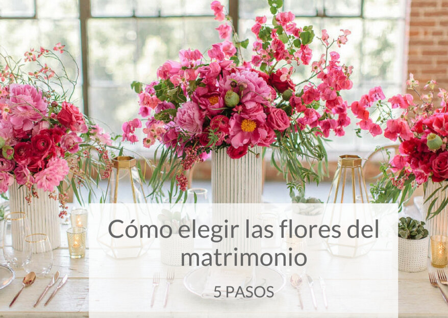 Cómo elegir las flores del matrimonio: ¡5 pasos para ambientar tu boda!